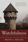 Watchfulness Recovering a Lost Spiritual Discipline
