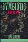The symbiotic universe Life and mind in the cosmos