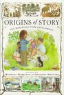 ORIGINS OF STORY  On Writing for Children