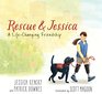Rescue and Jessica A LifeChanging Friendship