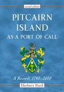 Pitcairn Island as a Port of Call A Record 17902010
