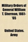 Military Orders of General William T Sherman 1861'65