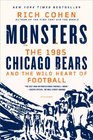 Monsters The 1985 Chicago Bears and the Wild Heart of Football