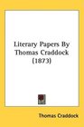 Literary Papers By Thomas Craddock