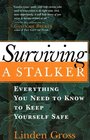 Surviving a Stalker Everything You Need to Know to Keep Yourself Safe