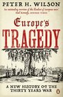 Europe's Tragedy A New History of the Thirty Years War