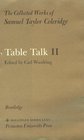 The Collected Works of Samuel Taylor Coleridge Volume 14 Table Talk