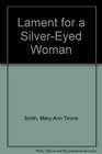 Lament for a SilverEyed Woman