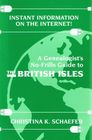 Instant Information on the Internet A Genealogist's NoFrills Guide to the British