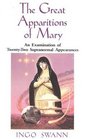 Great Apparitions of Mary  An Examination of TwentyTwo Supranormal Appearances