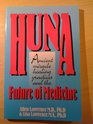Huna Ancient Miracle Healing Practices and the Future of Medicine