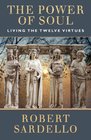 The Power of Soul Living the Twelve Virtues