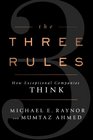 The Three Rules How Exceptional Companies Think