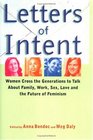 Letters of Intent  Women Cross the Generations To Talk About Family Work Love Sex and the Future of Feminism