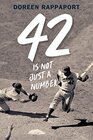 42 is Not Just a Number The Odyssey of Jackie Robinson American Hero