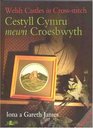 Welsh Castles in CrossStitch  / Cestyll Cymru mewn Croesbwyth