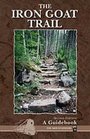 The Iron Goat Trail A Guidebook