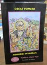 Oscar Romero Memories in Mosaic