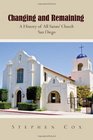 Changing and Remaining A History of All Saints' Church San Diego