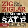 The Secrets of Closing the Sale BONUS Selling With Emotional Logic