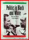 Politics in Black and White Race and Power in Los Angeles
