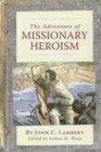 The Adventure of Missionary Heroism