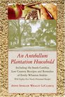 An Antebellum Plantation Household: Including the South Carolina Low Country Receipts And Remedies of Emily Wharton Sinkler / With Eighty-two Newly Discovered ... (Women's Diaries and Letters of the South)