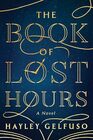The Book of Lost Hours: A Novel