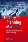 Factory Planning Manual SituationDriven Production Facility Planning