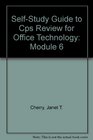 SelfStudy Guide to Cps Review for Office Technology Module 6