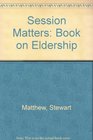 Session Matters A Handbook for Elders