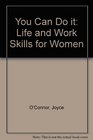 You Can Do it Life and Work Skills for Women