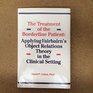 The Treatment of the Borderline Patient Applying Fairbairn's Object Relations Theory in the Clinical Setting