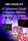 A Laboratory Guide to Human Babesia Hematology Forms