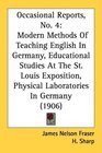 Occasional Reports No 4 Modern Methods Of Teaching English In Germany Educational Studies At The St Louis Exposition Physical Laboratories In Germany