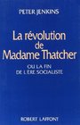 La rvolution de Madame Thatcher ou La fin de l're socialiste