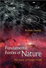 Fundamental Forces of Nature The Story of Gauge Fields