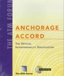The Atm Forum Anchorage Accord The Official Interoperability Specification