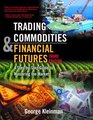 Trading Commodities and Financial Futures A Step by Step Guide to Mastering the Markets Third Edition