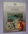 The Archaeologist's Handbook How We Know What We Know About the Past