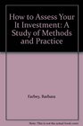 How to Assess Your It Investment A Study of Methods and Practice