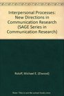 Interpersonal Processes New Directions in Communication Research