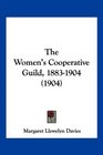 The Women's Cooperative Guild 18831904