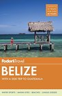 Fodor's Belize with a Side Trip to Guatemala