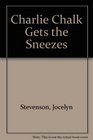 Charlie Chalk Gets the Sneezes