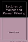 Lectures on Weiner and Kalman Filtering