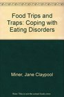 Food Trips and Traps Coping with Eating Disorders