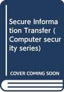 Secure Information Transfer