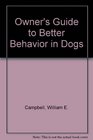 Owner's Guide to Better Behavior in Dogs