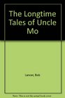 The Longtime Tales of Uncle Mo